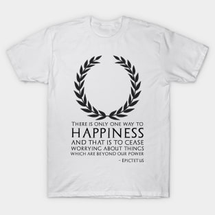 Classical Greek Stoic Philosophy Epictetus Quote On Happiness T-Shirt